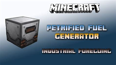 petrified fuel generator minecraft.